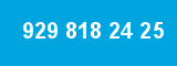 929 818 24 25